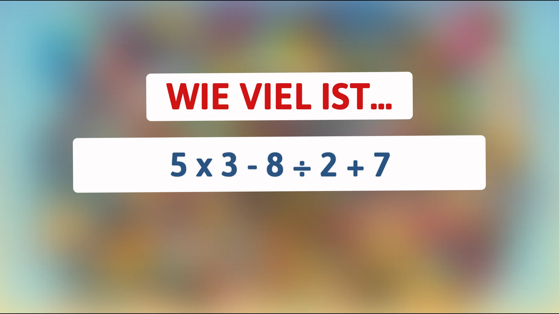 Bist du klug genug, das Mathe-Rätsel zu knacken, das 90% der Menschen falsch lösen? Teste jetzt deine Genialität!"