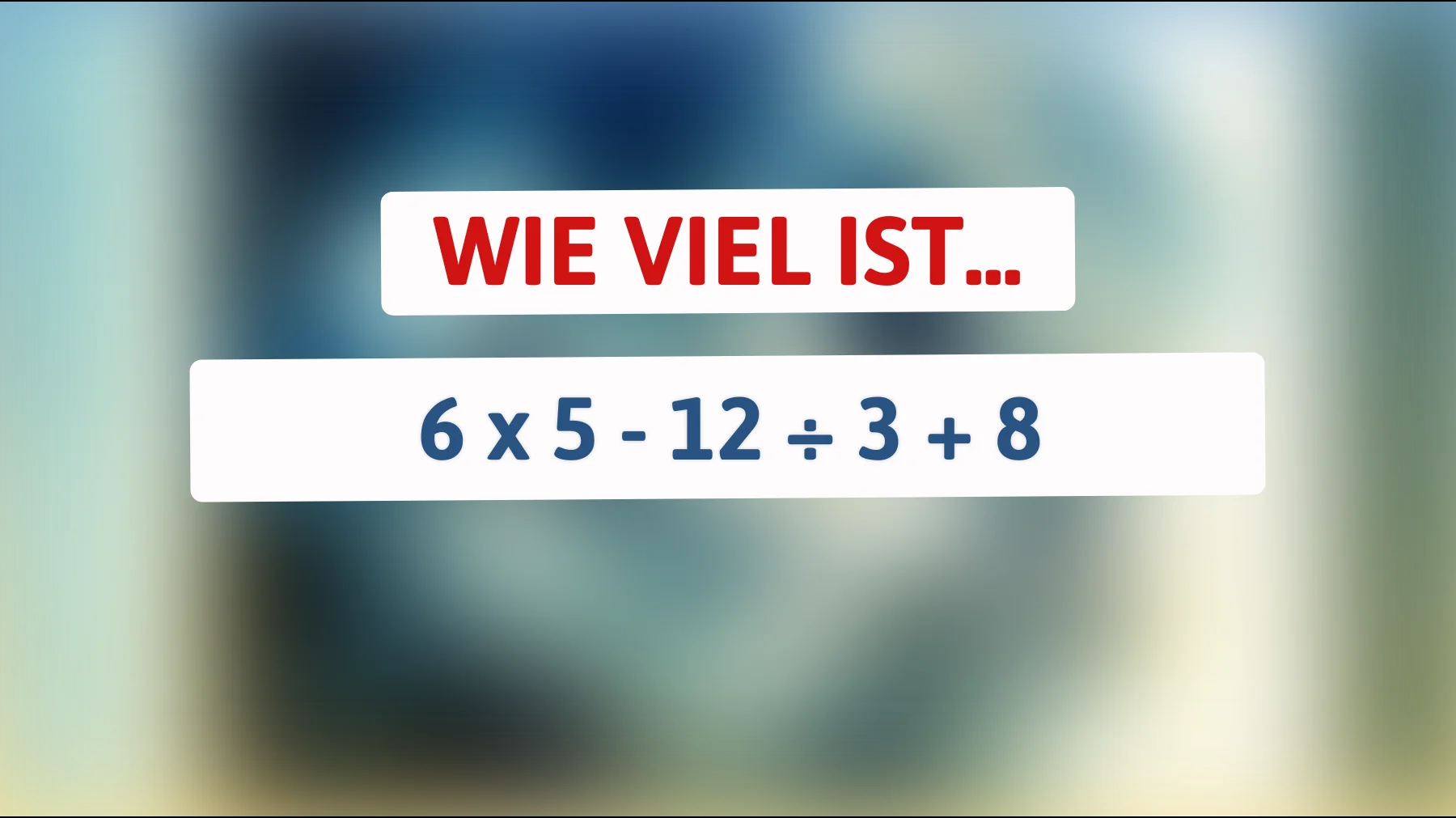 Nur 1% der Menschen kann dieses Mathe-Rätsel lösen! Kannst du das korrekte Ergebnis erraten?"